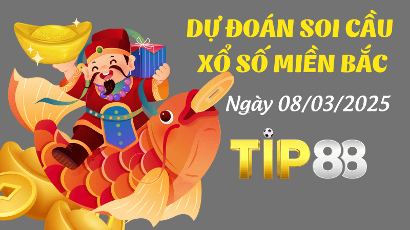 TIP88 Dự Đoán Soi Cầu Miền Bắc Ngày 08/03/2025 - Số Cát Lành Ngày Mới