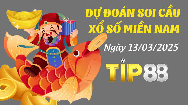 TIP88 Dự Đoán Soi Cầu Miền Nam Ngày 13/03/2025 - Chọn Ra Những Cặp Số May Mắn Nhất